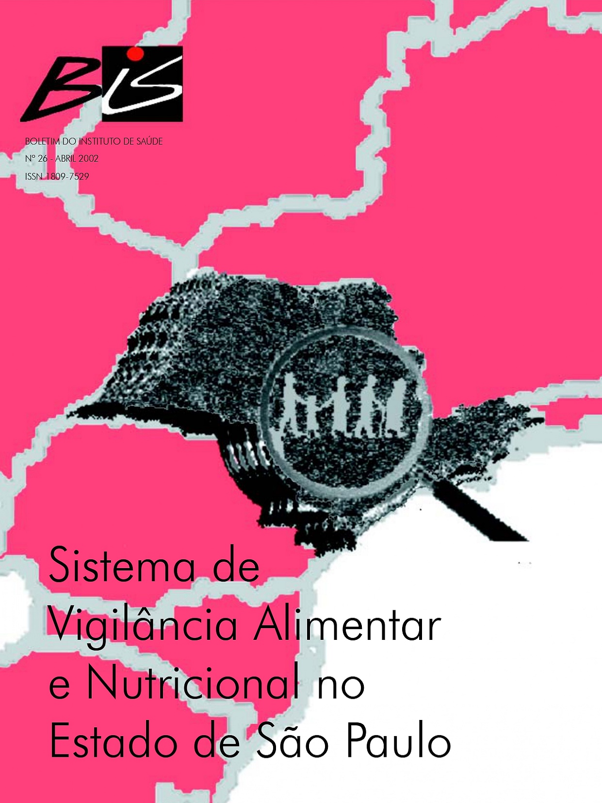 					Visualizar n. 26 (2002):  Sistema de Vigilância Alimentar e Nutricional no Estado de São Paulo
				