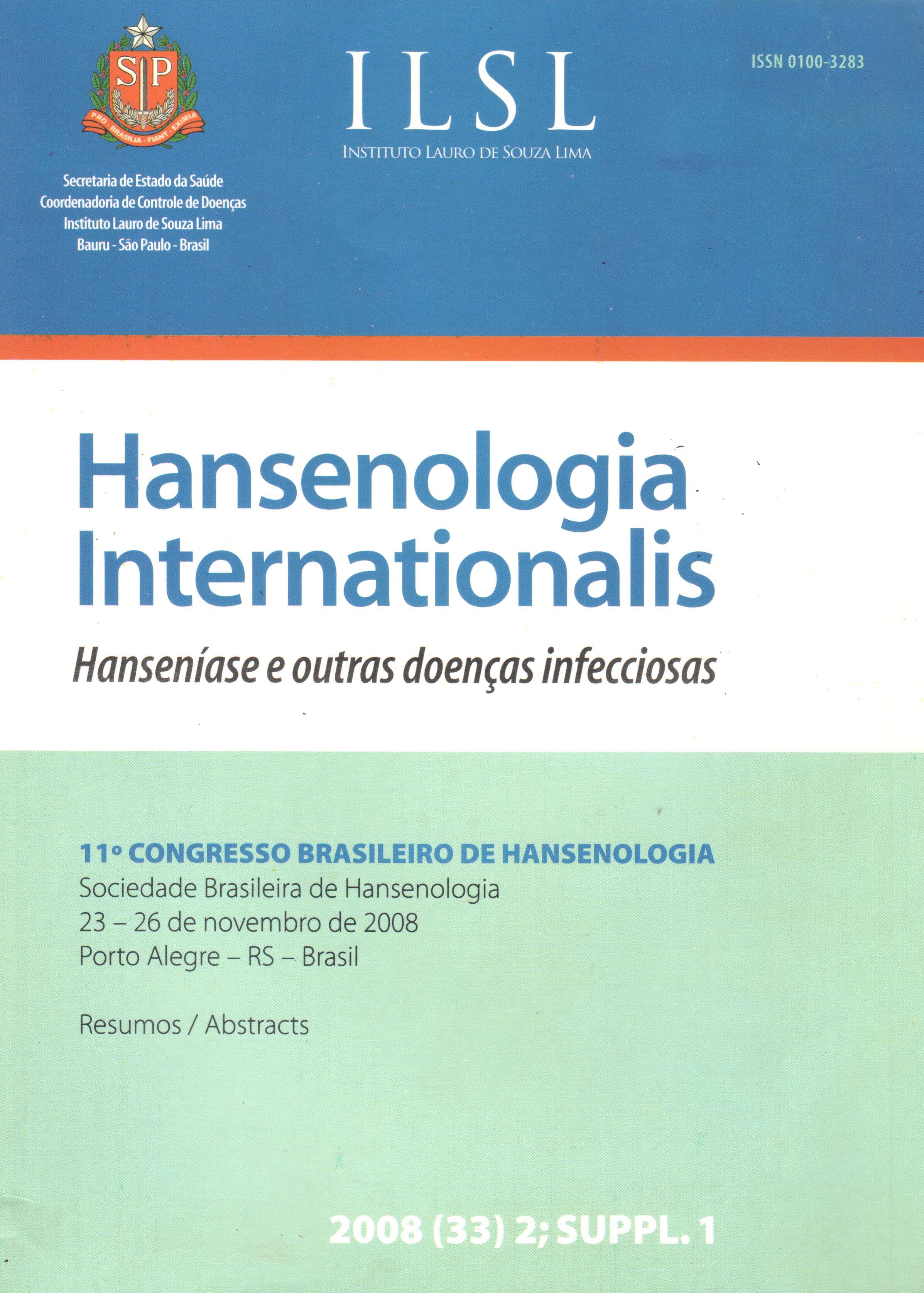 					View Vol. 33 No. Suppl. (2008): 11º Congresso Brasileiro de Hansenologia - Sociedade Brasileira de Hansenologia - 23 a 26 de novembro de 2008 - Porto Alegre - RS - Brasil
				